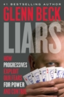 Liars : How Progressives Exploit Our Fears for Power and Control - eBook