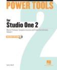 Power Tools for Studio One 2 : Master PreSonus' Complete Music Creation and Production Software - eBook