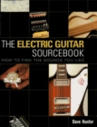 Electric Guitar Sourcebook : How to Find the Sounds You Like - eBook