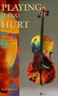 Playing (Less) Hurt : An Injury Prevention Guide for Musicians - eBook