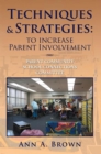 Techniques & Strategies: to Increase Parent Involvement : Parent Community School Connections Committee - eBook