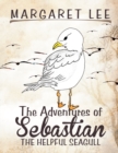 The Adventures of Sebastian the Helpful Seagull - eBook