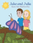 Jake and Julia Save the Butterfly - eBook