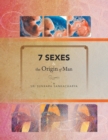 7 Sexes & the Origin of Man - eBook