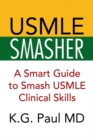 Usmle Smasher : A Smart Guide to Smash Usmle Clinical Skills - eBook