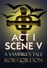 Act I Scene V : A Vampire's Tale - eBook