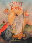 Christ Is Risen : The Passion and the Resurrection of Jesus Christ - eBook