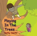 Playing in the Trees - eBook
