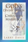 God's Divine Design for Christian Marriage - eBook