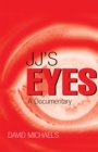 Jj's Eyes : A Documentary - eBook