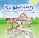 Kj Adventures : Kj Runs for Vice President of His School - eBook