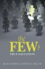 The Few ? : True Salvation - eBook