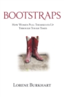 Bootstraps : How Women Pull Themselves up Through Tough Times - eBook