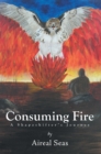 Consuming Fire : A Shape Shifters Journey - eBook