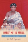 Marry Me in Africa : African Foundations - eBook