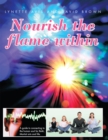 Nourish the Flame Within : A Guide to Connecting to the Human Soul for Reiki, Martial Arts and Life. - eBook