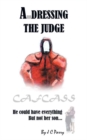 A'undressing the Judge : He Could Have Everything - but Not Her Son - eBook