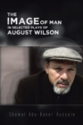 The Image of Man in Selected Plays of August Wilson - eBook