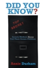 Did You Know? : "Secrets Mothers Never Tell Their Grown Children" - eBook