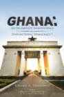 Ghana: an Incomplete Independence or a Dysfunctional Democracy? - eBook