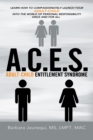 A.C.E.S. - Adult-Child Entitlement Syndrome - eBook