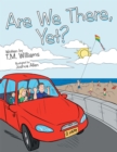 Are We There, Yet? - eBook