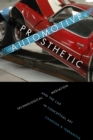 Automotive Prosthetic : Technological Mediation and the Car in Conceptual Art - Book