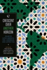 Crescent over Another Horizon : Islam in Latin America, the Caribbean, and Latino USA - Book