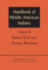 Handbook of Middle American Indians, Volume 16 : Sources Cited and Artifacts Illustrated - Book