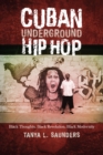 Cuban Underground Hip Hop : Black Thoughts, Black Revolution, Black Modernity - Book