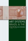 Art Systems : Brazil and the 1970s - Book