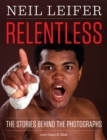 Relentless : The Stories behind the Photographs - Book