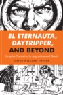 El Eternauta, Daytripper, and Beyond : Graphic Narrative in Argentina and Brazil - Book