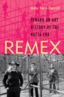 REMEX : Toward an Art History of the NAFTA Era - Book