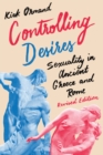 Controlling Desires : Sexuality in Ancient Greece and Rome - Book