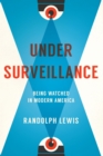 Under Surveillance : Being Watched in Modern America - Book