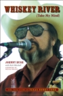 Whiskey River (Take My Mind) : The True Story of Texas Honky-Tonk - eBook
