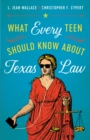 What Every Teen Should Know about Texas Law - Book