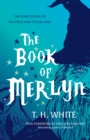 The Book of Merlyn : The Conclusion to The Once and Future King - eBook