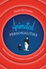 Animated Personalities : Cartoon Characters and Stardom in American Theatrical Shorts - Book