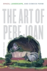 The Art of Pere Joan : Space, Landscape, and Comics Form - Book