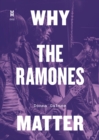 Why the Ramones Matter - Book