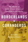 Borderlands Curanderos : The Worlds of Santa Teresa Urrea and Don Pedrito Jaramillo - eBook