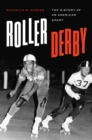 Roller Derby : The History of an American Sport - eBook