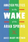 Amazigh Politics in the Wake of the Arab Spring - Book