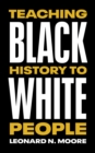 Teaching Black History to White People - Book