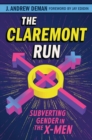 The Claremont Run : Subverting Gender in the X-Men - Book