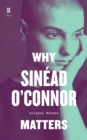 Why Sinead O'Connor Matters - Book