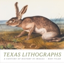 Texas Lithographs : A Century of History in Images - Book