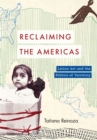 Reclaiming the Americas : Latinx Art and the Politics of Territory - Book